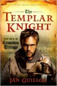 The Templar Knight: Book Two of the Crusades Trilogy - Jan Guillou