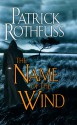 The Name of the Wind (Kingkiller Chronicle, #1) - Patrick Rothfuss