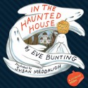 In the Haunted House Touch & Feel Lift-the-Flap Book (Novelty Book) - Eve Bunting, Susan Meddaugh