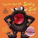 You're Not so Scary Sid - Sam Lloyd, Stella Gurney