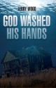 God Washed His Hands - Terry Wood