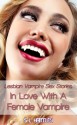 Lesbian Vampire Sex Stories - In Love With A Female Vampire - S L Hartley