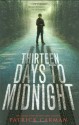 Thirteen Days to Midnight - Patrick Carman