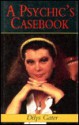 A Psychic's Casebook - Dilys Gater