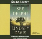 See Delphi and Die (Marcus Didius Falco, #17) (Sound Library) - Lindsey Davis