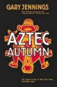 Aztec Autumn - Gary Jennings