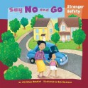 Say No and Go: Stranger Safety - Jill L. Donahue, Bob Masheris, Melissa Kes, Abbey Fitzgerald