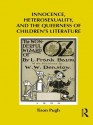 Innocence, Heterosexuality, and the Queerness of Children's Literature - Tison Pugh