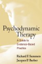 Psychodynamic Therapy: A Guide to Evidence-Based Practice - Richard F. Summers, Jacques P. Barber