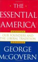 The Essential America: Our Founders and the Liberal Tradition - George S. McGovern