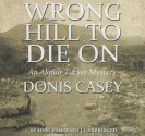 Wrong Hill to Die on - Donis Casey, T.B.A.