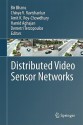 Distributed Video Sensor Networks - Bir Bhanu, Chinya V. Ravishankar, Amit K. Roy-Chowdhury, Hamid Aghajan, Demetri Terzopoulos