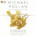 Cooked: A Natural History of Transformation - Michael Pollan