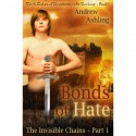 The Invisible Chains - Part 1: Bonds of Hate - Andrew Ashling