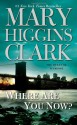 Where Are You Now? - Mary Higgins Clark