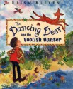 The Dancing Deer and the Foolish Hunter (Action Packs) - Elisa Kleven