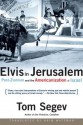 Elvis in Jerusalem: Post-Zionism and the Americanization of Israel - Tom Segev, Haim Watzman