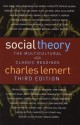 Social Theory: The Multicultural and Classic Readings - Charles C. Lemert