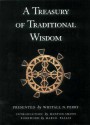 A Treasury of Traditional Wisdom: An Encyclopedia of Humankind's Spiritual Truth - Whitall N. Perry, Huston Smith, Marco Pallis