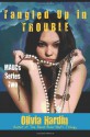 Tangled Up in Trouble - Olivia Hardin