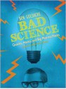 Bad Science: Quacks, Hacks, and Big Pharma Flacks - Ben Goldacre, Michael Page, Jonathan Cowley