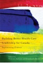 Building Better Health Care Leadership for Canada: Implementing Evidence - Terrence Sullivan, Jean-louis Denis