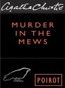 Murder in the Mews: Four Cases of Hercule Poirot - Agatha Christie