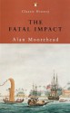 The Fatal Impact - Alan Moorehead