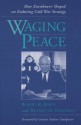 Waging Peace: How Eisenhower Shaped an Enduring Cold War Strategy - Robert R. Bowie, Richard H. Immerman