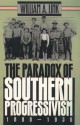 Paradox of Southern Progressivism, 1880-1930 - William A. Link