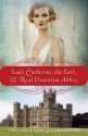 Lady Catherine, the Earl, and the Real Downton Abbey - Fiona, Countess of Carnarvon