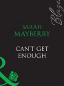 Can't Get Enough (Mills & Boon Blaze) - Sarah Mayberry