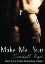 Make Me Yours - Kendall Ryan