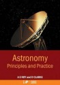 Astronomy: Principles and Practice - A.E. Roy, David Clarke