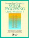 Computer-Based Exercises for Signal Processing Using MATLAB Ver.5 - James H. McClellen, Alan V. Oppenheim, C. Sidney Burrus