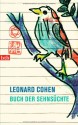 Buch der Sehnsüchte - Leonard Cohen, Karl Bruckmaier, Wolf Wondratschek, Carl Weissner