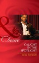 Caught in the Spotlight (Mills & Boon Desire) - Jules Bennett