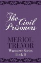 The Civil Prisoners - Meriol Trevor