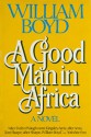 A Good Man in Africa - William Boyd