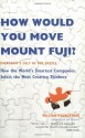 How Would You Move Mount Fuji?: Microsoft's Cult of the Puzzle: How the World's Smartest Companies Select the Most Creative Thinkers - William Poundstone