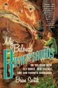 My Beloved Brontosaurus: On the Road with Old Bones, New Science, and Our Favorite Dinosaurs - Brian Switek