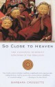 So Close to Heaven: The Vanishing Buddhist Kingdoms of the Himalayas - Barbara Crossette