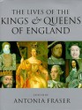 The Lives of the Kings and Queens of England - Antonia Fraser