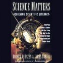 Science Matters: Achieving Scientific Literacy (Audio) - Robert M. Hazen, James S. Trefil, Fred Sanders