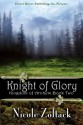 Kingdom of Arnhem Book Two: Knight of Glory - Nicole Zoltack