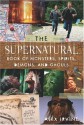 The Supernatural Book Of Monsters, Spirits, Demons And Ghouls - Alex Irvine