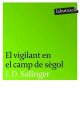 El vigilant en el camp de sègol - Ernest Riera, J.D. Salinger, Josep M. Fonalleras