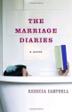 The Marriage Diaries: A Novel - Rebecca Campbell