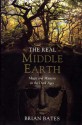 The Real Middle Earth: Magic And Mystery In The Dark Ages - Brian Bates