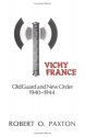 Vichy France: Old Guard and New Order, 1940-1944 - Robert O. Paxton